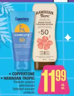 Jean Coutu COPPERTONE, HAWAIIAN TROPIC Selected suncare products offer