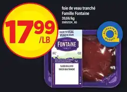 Maxi FOIE DE VEAU TRANCHÉ FAMILLE FONTAINE offer