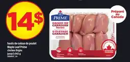 Maxi HAUTS DE CUISSE DE POULET MAPLE LEAF PRIME offer