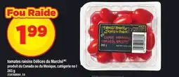 Maxi TOMATES RAISINS DÉLICES DU MARCHÉ offer