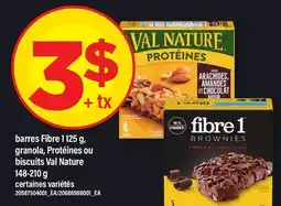 Maxi BARRES FIBRE 1, 125 G, GRANOLA, PROTÉINES OU BISCUITS VAL NATURE offer