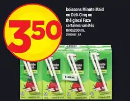Maxi BOISSONS MINUTE MAID OU DÉLI-CINQ OU THÉ GLACÉ FUZE, 8 offer