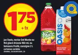Maxi JUS OASIS, NECTAR DEL MONTE OU THÉ GLACÉ ARIZONA, 960 ML OU BOISSONS FRUITÉ, CONSIGNE, 2 L offer