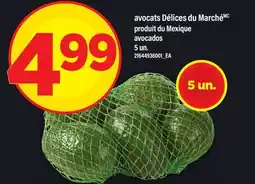 Maxi AVOCATS DÉLICES DU MARCHÉ | AVOCADOS, 5 UN offer