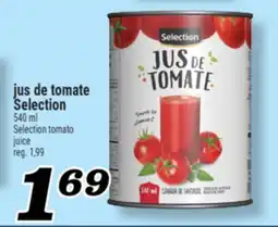 Marché Richelieu JUS DE TOMATE SELECTION | SELECTION TOMATO JUICE offer