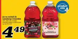 Marché Richelieu JUS OU COCKTAIL DE CANNEBERGE IRRÉSISTIBLE | IRRÉSISTIBLE CRANBERRY COCKTAIL OR JUICE offer