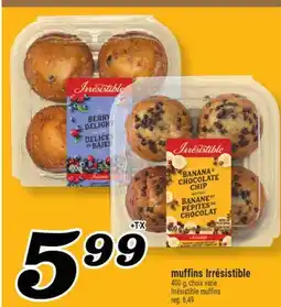 Marché Richelieu MUFFINS IRRÉSISTIBLE | IRRÉSISTIBLE MUFFINS offer