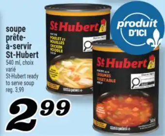 Marché Richelieu SOUPE PRÊTE- À-SERVIR ST-HUBERT | ST‑HUBERT READY TO SERVE SOUP offer