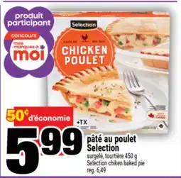 Super C pâté au poulet Selection | Selection chiken baked pie offer