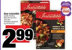 Super C dîner Irrésistible | Irrésistible frozen dinner offer