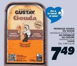 IGA MONSIEUR GUSTAV (170 g) ou SOIGNON (125 g) CHEESE offer