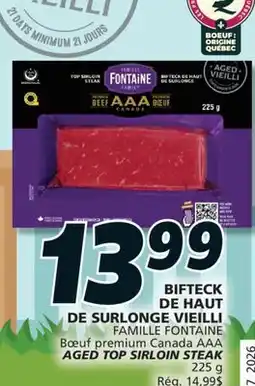 IGA FAMILLE FONTAINE AGED TOP SIRLOIN STEAK offer