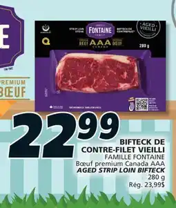 IGA FAMILLE FONTAINE AGED STRIP LOIN BIFTECK offer