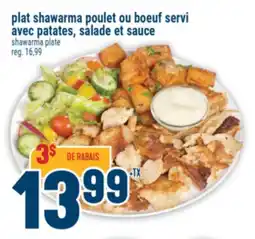 Marché Adonis plat shawarma poulet ou boeuf servi avec patates, salade et sauce | shawarma plate offer