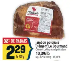 Marché Adonis jambon polonais Clément Le Gourmand | Clément Le Gourmand polish ham offer