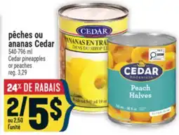 Marché Adonis pêches ou ananas Cedar | Cedar pineapples or peaches offer