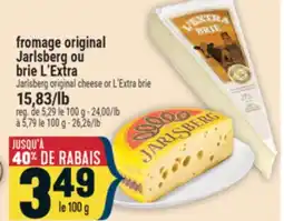 Marché Adonis fromage original Jarlsberg ou brie L'Extra | Jarlsberg original cheese or L'Extra brie offer
