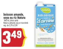 Marché Adonis BOISSON AMANDE, SOYA OU RIZ NATURA | NATUR-A ALMOND, SOY OR RICE DRINK offer