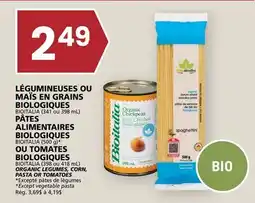 Rachelle-Bery Grocery BIOITALIA (398 ou 418 mL) ORGANIC LEGUMES, CORN, PASTA OR TOMATOES offer