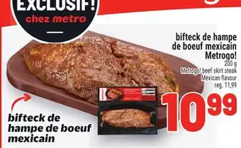 Metro BIFTECK DE HAMPE DE BOEUF MEXICAIN METROGO! | METROGO! BEEF SKIRT STEAK MEXICAN FLAVOUR offer