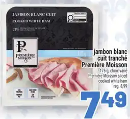 Metro JAMBON BLANC CUIT TRANCHÉ PREMIÈRE MOISSON | PREMIÈRE MOISSON SLICED COOKED WHITE HAM offer