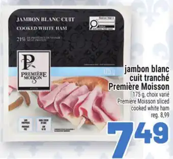 Metro JAMBON BLANC CUIT TRANCHÉ PREMIÈRE MOISSON | PREMIÈRE MOISSON SLICED COOKED WHITE HAM offer