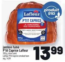 Metro JAMBON FUMÉ P'TIT CAPRICE LAFLEUR | LAFLEUR P'TIT CAPRICE SMOKED HAM offer