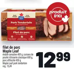 Metro FILET DE PORC MAPLE LEAF | MAPLE LEAF PORK TENDERLOIN offer