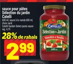 Metro SAUCE POUR PÂTES SÉLECTION DU JARDIN CATELLI | CATELLI GARDEN SELECT PASTA SAUCE offer