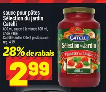 Metro SAUCE POUR PÂTES SÉLECTION DU JARDIN CATELLI | CATELLI GARDEN SELECT PASTA SAUCE offer