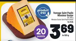 Metro FROMAGE SAINT-PAULIN MONSIEUR GUSTAV | MONSIEUR GUSTAV SAINT-PAULIN CHEESE offer