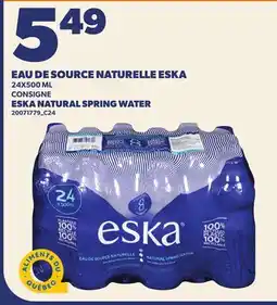 Provigo EAU DE SOURCE NATURELLE ESKA, 24X500 ML | ESKA NATURAL SPRING WATER offer