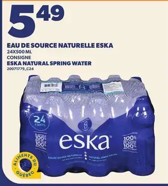 Provigo EAU DE SOURCE NATURELLE ESKA, 24X500 ML | ESKA NATURAL SPRING WATER offer
