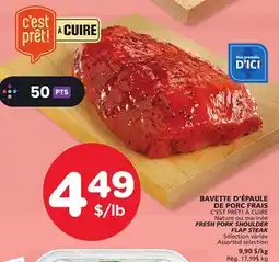 Marches Tradition C'EST PRÊT! À CUIRE FRESH PORK SHOULDER FLAP STEAK offer