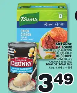 Marches Tradition KNORR OR LIPTON (113 à 338 g) OR CAMPBELL'S CHUNKY (515 mL) SOUP OR SOUP MIX offer
