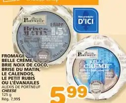 Marches Tradition ALEXIS DE PORTNEUF CHEESE offer