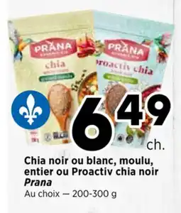 Val-Mont Chia noir ou blanc, moulu, entier ou Proactiv chia noir Prana offer