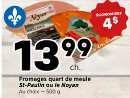 Val-Mont Fromages quart de meule St-Paulin ou le Noyan offer