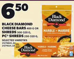 Loblaws BLACK DIAMOND CHEESE BARS 400 G OR SHREDS 300-320 G, PC SHREDS 250-320 G offer