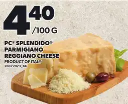 Loblaws PC SPLENDIDO PARMIGIANO REGGIANO CHEESE offer