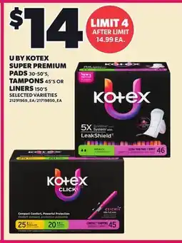 Loblaws U BY KOTEX SUPER PREMIUM PADS 30-50'S, TAMPONS 45'S OR LINERS 150'S offer