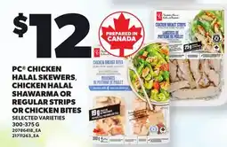 Loblaws PC CHICKEN HALAL SKEWERS, CHICKEN HALAL SHAWARMA OR REGULAR STRIPS OR CHICKEN BITES offer