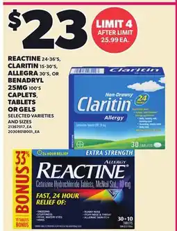 Loblaws REACTINE 24-36'S, CLARITIN 15-30'S, ALLEGRA 30'S, OR BENADRYL 25MG 100'S CAPLETS, TABLETS OR GELS offer