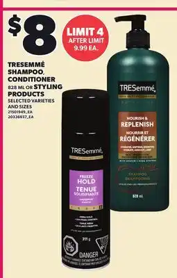 Loblaws TRESEMMÉ SHAMPOO, CONDITIONER 828 ML OR STYLING PRODUCTS offer