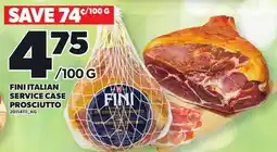 Loblaws FINI ITALIAN SERVICE CASE PROSCIUTTO offer