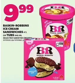 Loblaws BASKIN-ROBBINS ICE CREAM SANDWICHES, 4'S OR TUBS offer