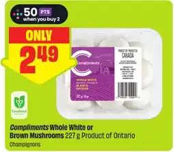 FreshCo Compliments Whole White or Brown Mushrooms 227 g Product of Ontario offer