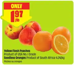 FreshCo Yellow Flesh Peaches Product of USA No. 1 Grade Seedless Oranges Product of South Africa 4.34/kg offer
