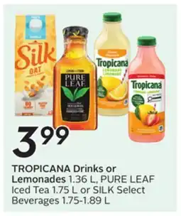 Sobeys TROPICANA Drinks or Lemonades 1.36 L, PURE LEAF Iced Tea 1.75 L or SILK Select Beverages offer