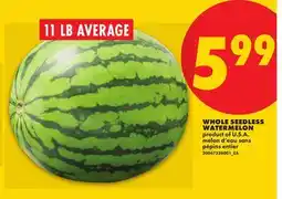 No Frills WHOLE SEEDLESS WATERMELON, 11 LB AVERAGE offer